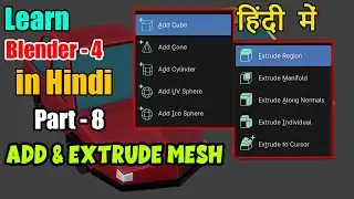 Learn Blender 4 .0 in Hindi - Blender Add and Extrude Mesh - [part-8]