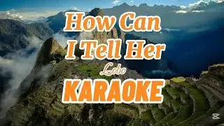 HOW CAN I TELL HER. Lobo. Dhonbapz Karaoke