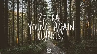 Zeeba - Young Again (Lyrics)  (Vinne & Kohen Remix)