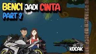 BENCI JADI CINTA PART 2 - KOMEDI LUCU