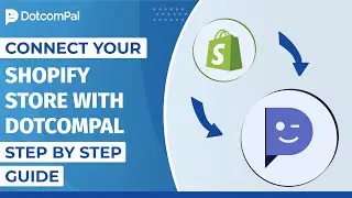 How to Connect Your Shopify Store with DotcomPal|Step-by-Step Guide