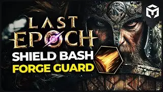 Last Epoch 1.1 - Shield Bash Forge Guard - Maxroll Build Guide by 