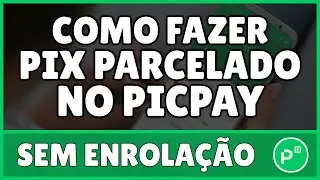 Como Fazer Pix Parcelado no PicPay Pelo Celular 2023