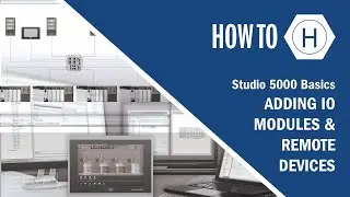 Adding IO Modules and Remote Devices - Studio 5000 Basics Part 5