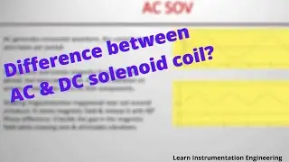 What is difference between AC and DC Solenoid valves? | Learn Instrumentation Engineering