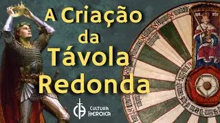 Como Surgiu a Távola Redonda nos Contos Arturianos