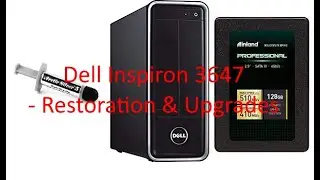 Dell Inspiron 3647 - Restoration & Upgrades