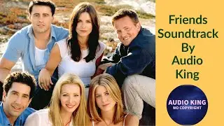 Audio King - Friends Soundtrack (Remix instrumental) |[Vlog No Copyright Music]🎧|AK|Audio King|