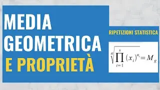 9. MEDIA GEOMETRICA e Proprietà