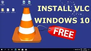 How To Download and Install VLC on Windows 10 for FREE
