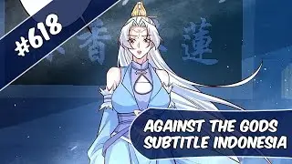 Against The God Chapter 618 Indonesia (Turn On CC for English)