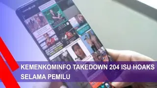 Kemenkominfo Takedown 204 Isu Hoaks Selama Pemilu 2024
