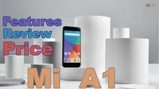 Mi A1 Launched | Specifications | Price | Review | In India | Vocational Learning