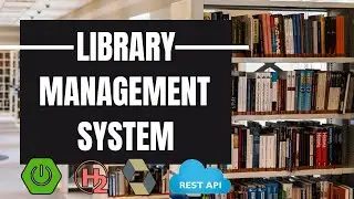 Full Project | REST | Library Management System App from Scratch | Spring Boot | JPA | H2 | Postman