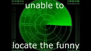 Unable to Locate the Funny (Clean Dank meme)