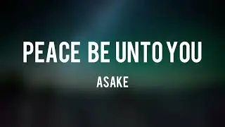 ASAKE - Peace Be Unto You Lyrics Video  #asake #lyrics #trending #nigeria