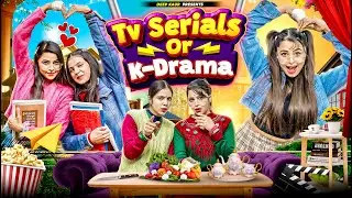 Tv Serial Or K-Drama | Deep Kaur