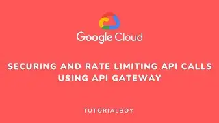 Securing and Rate Limiting API calls using API Gateway || Secure and Rate Limit API  || GSP882