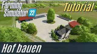 LS22 Tutorial: Hof bauen (für Einsteiger)
