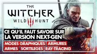 THE WITCHER 3 Patch Next Gen : Tout ce qu'il FAUT SAVOIR sur ce RPG Légendaire ! 💥