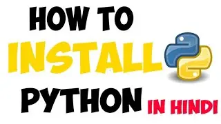 How To Install Python  ||  In Hindi