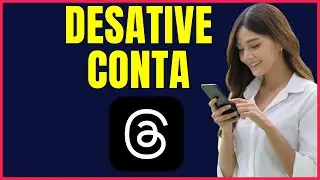COMO DESATIVAR CONTA DO THREADS 4