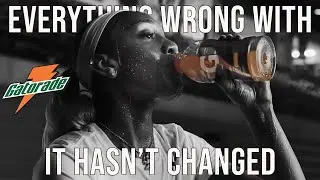 Everything Wrong With Gatorade - "It Hasn't Changed"