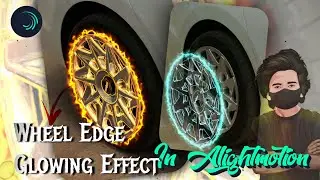Wheel Edge Glowing Effect - Alightmotion / edge glowing effect in mobile / alightmotion tutorial