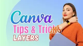 Canva Tips & Tricks Layers 2024