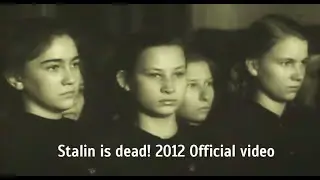 Stalin is dead! 2012 Official video