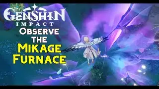 Observe the Mikage Furnace (0/3) | Genshin Impact