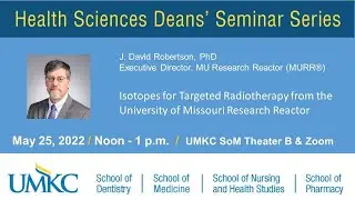 Health Sciences Deans’ Seminar Series - J. David Robertson, Ph.D