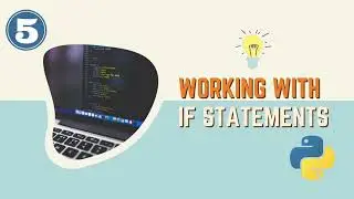 #5. Python - Working with If Statements