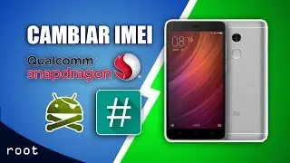 Cambiar/Reparar Imei Dispositivos Qualcomm [ROOT]