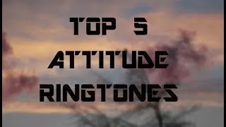 TOP 5 ATTITUDE RINGTONES || RIGO TONES