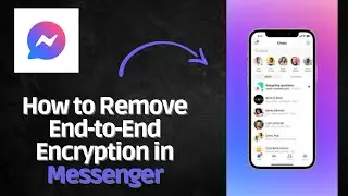 How to Remove End to End Encryption in Messenger  Turn Off End To End Encryption On Messenger