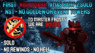 TDX | First Ever NST XMAS Nightmare Part 2 Solo