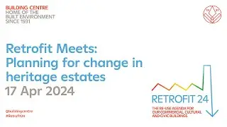 Retrofit Meets: Planning for Change in Heritage Estates