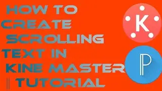 Scrolling Text in Kine Master || Tutorial