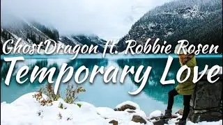 GhostDragon - Temporary Love ft. Robbie Rosen _(Sub_Español_Lyrcs).