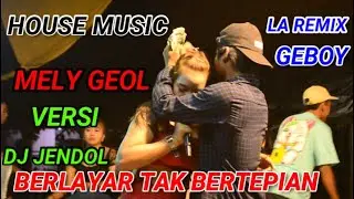 BERLAYAR TAK BERTEPIAN MELY GEOL