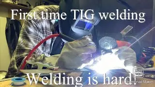My first time tig welding.