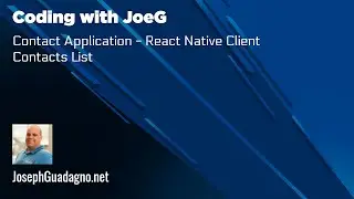 Coding with JoeG - React Native Client - Contact Lists Part II