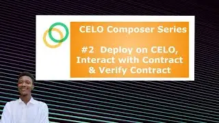 Celo Composer: Deploying Contract on CELO, Interact with UI & Verify Smart Contract