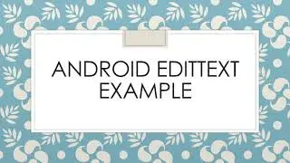 Android Edittext example | Android Studio | Edittext Example