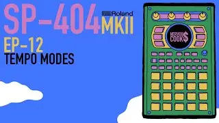 SP-404 MKII - Tutorial Series EP-12 - Tempo Modes By Nervouscook$