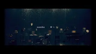 sumika / 願い【Music Video】