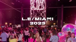 L.E/Miami 2023 Highlights