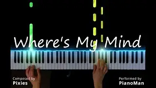 Pixies - Where's My Mind (Piano Cover) | Performed by PianoMan