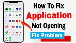 How To Fix App Not Opening Problem | How To Solve Automatic Apps Closing Problem